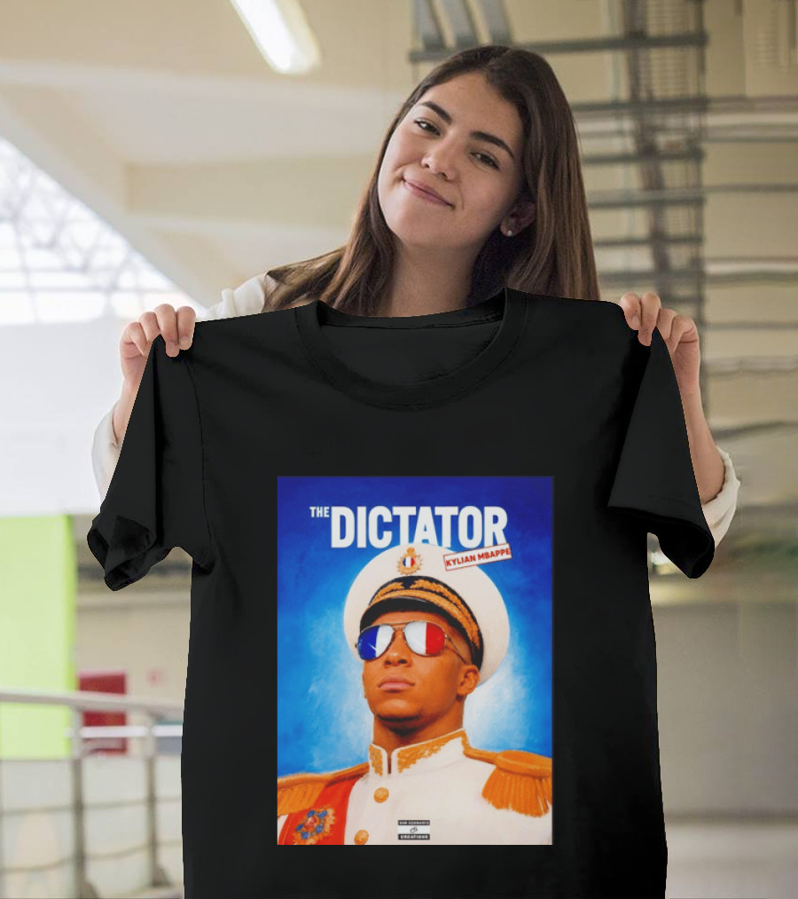 The Dictator Kylian Mbappe France Sam Schwartz Creations T-Shirt