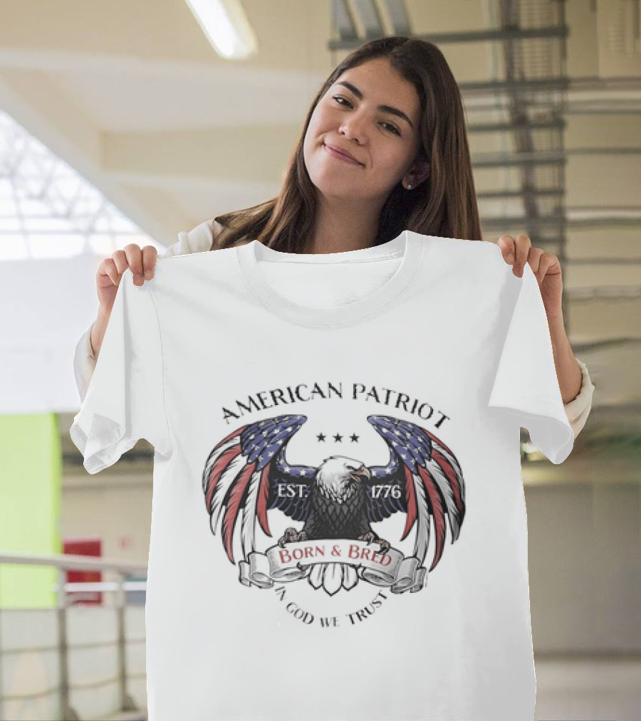 American Patriot Bald Eagle Born And Bred 1776 In God We Trust Stars And Stripes T-Shirt