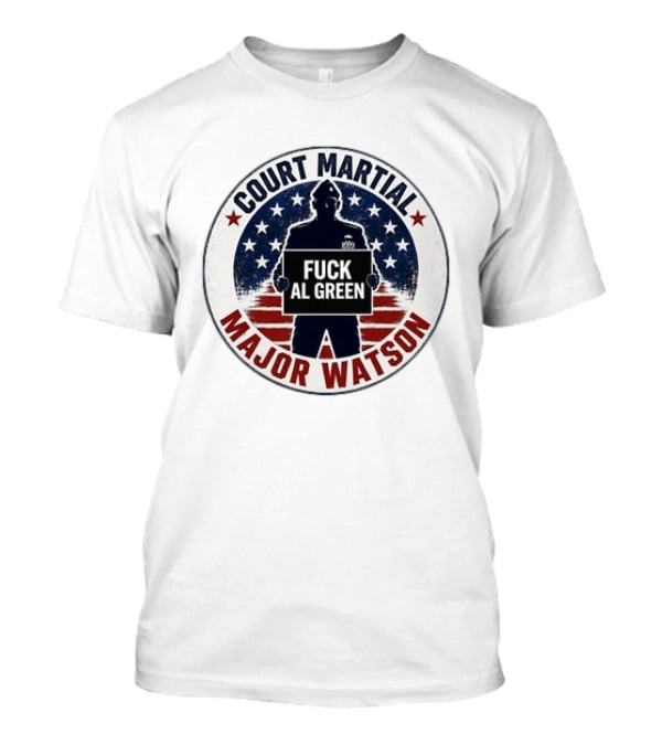 Court Martial Major Watson Distressed Fuck Al Green T-Shirt