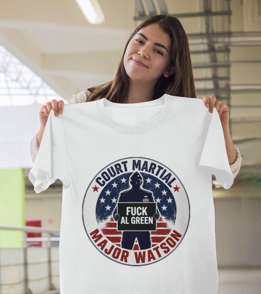Court Martial Major Watson Distressed Fuck Al Green T-Shirt
