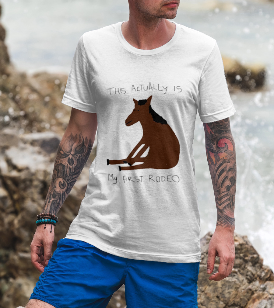 This Actually Is My First Rodeo Horse Sitting T-Shirt