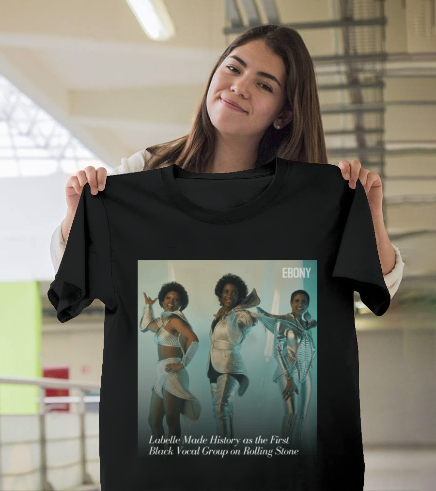 Labelle Historic Achievement As First Black Vocal Group On Rolling Stone Ebony T-Shirt