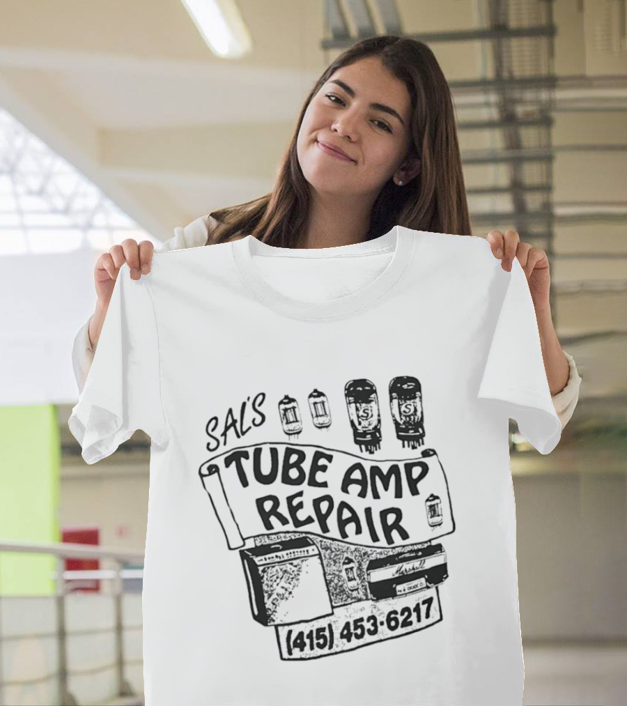 SAL'S Tube Amp Repair 415 453 6217 Guitar Amplifier Vacuum Tubes T-Shirt