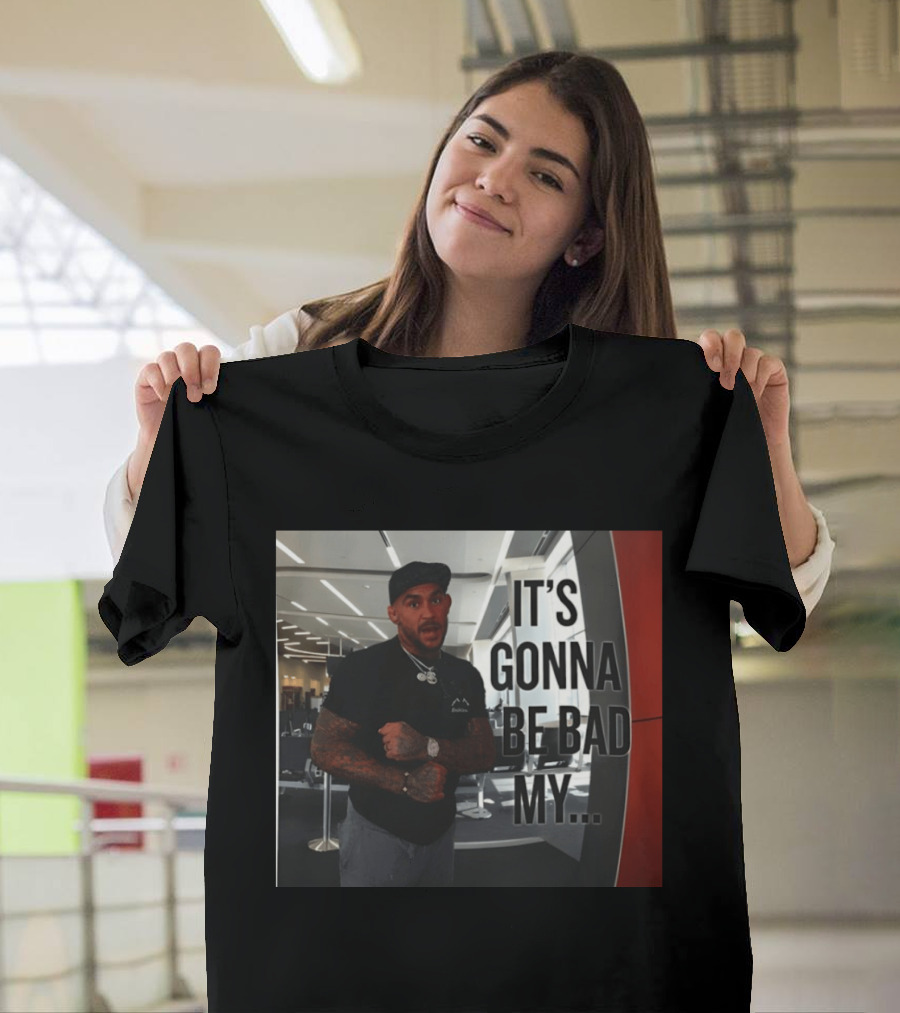 Dustin Poirier Viral It's Gonna Be Bad My T-Shirt