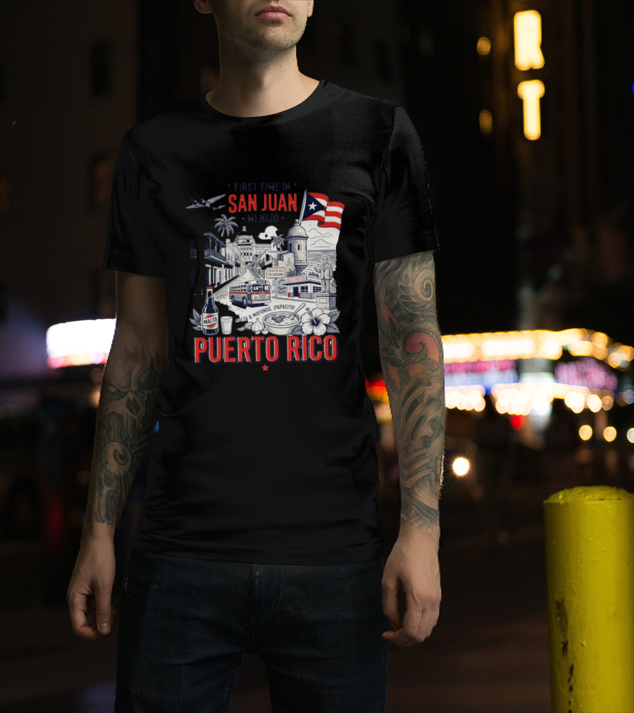 First Time In San Juan Mi Hijo Puerto Rico Malta Mofongo ¡Papacito! T-Shirt