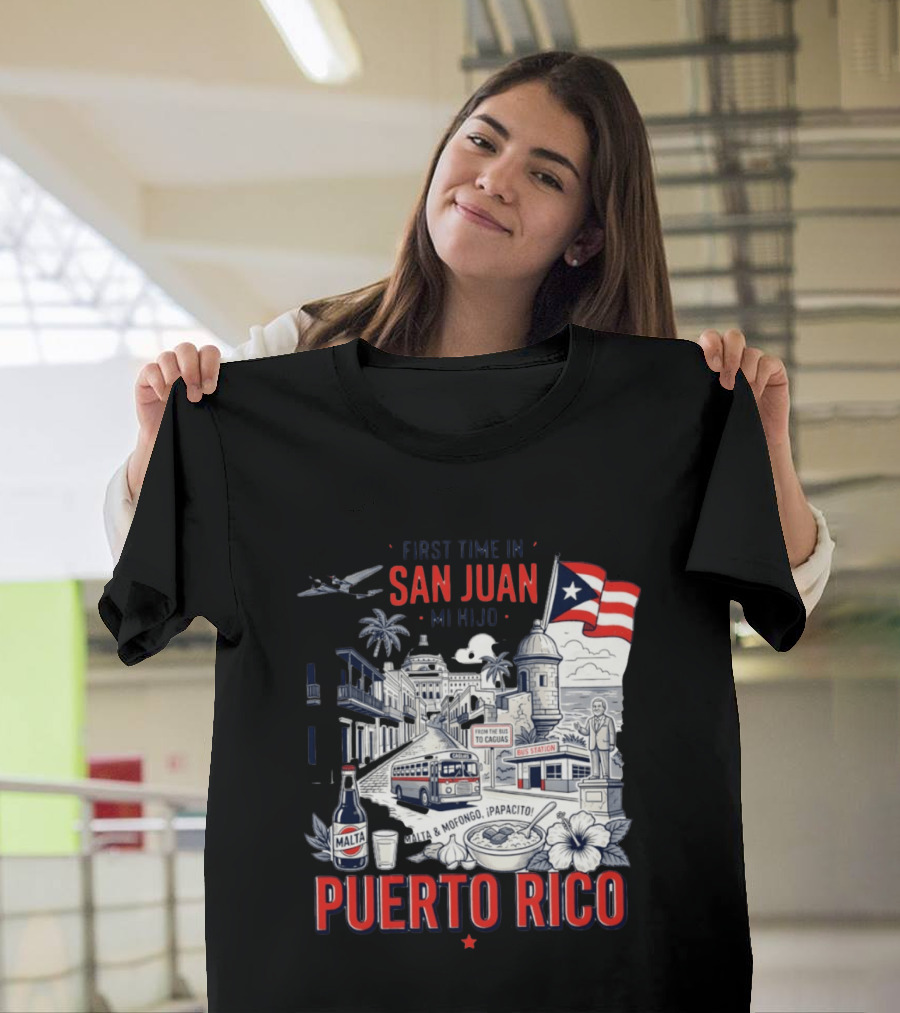 First Time In San Juan Mi Hijo Puerto Rico Malta Mofongo ¡Papacito! T-Shirt