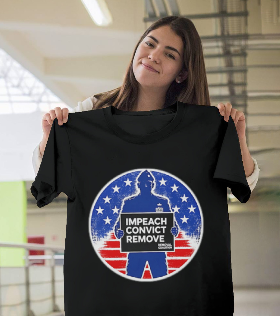 Impeach Convict Remove Removal Coalition Soldier Red White Blue Stars T-Shirt
