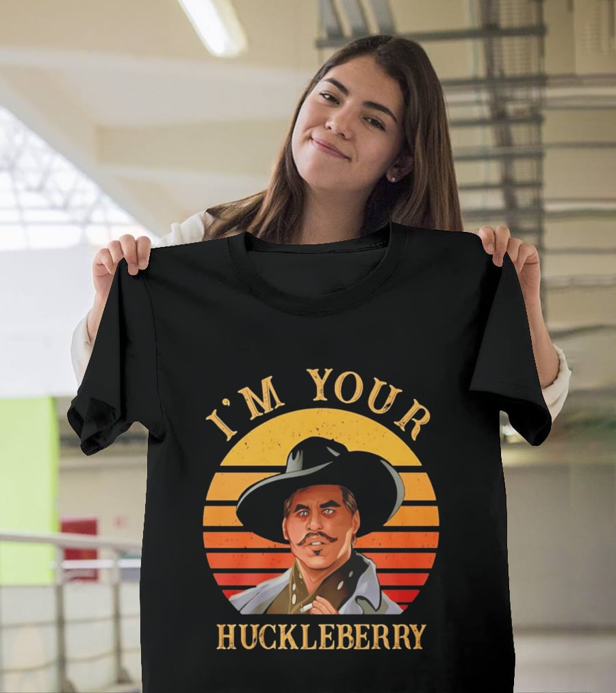 I'm Your Huckleberry Doc Holliday T-Shirt