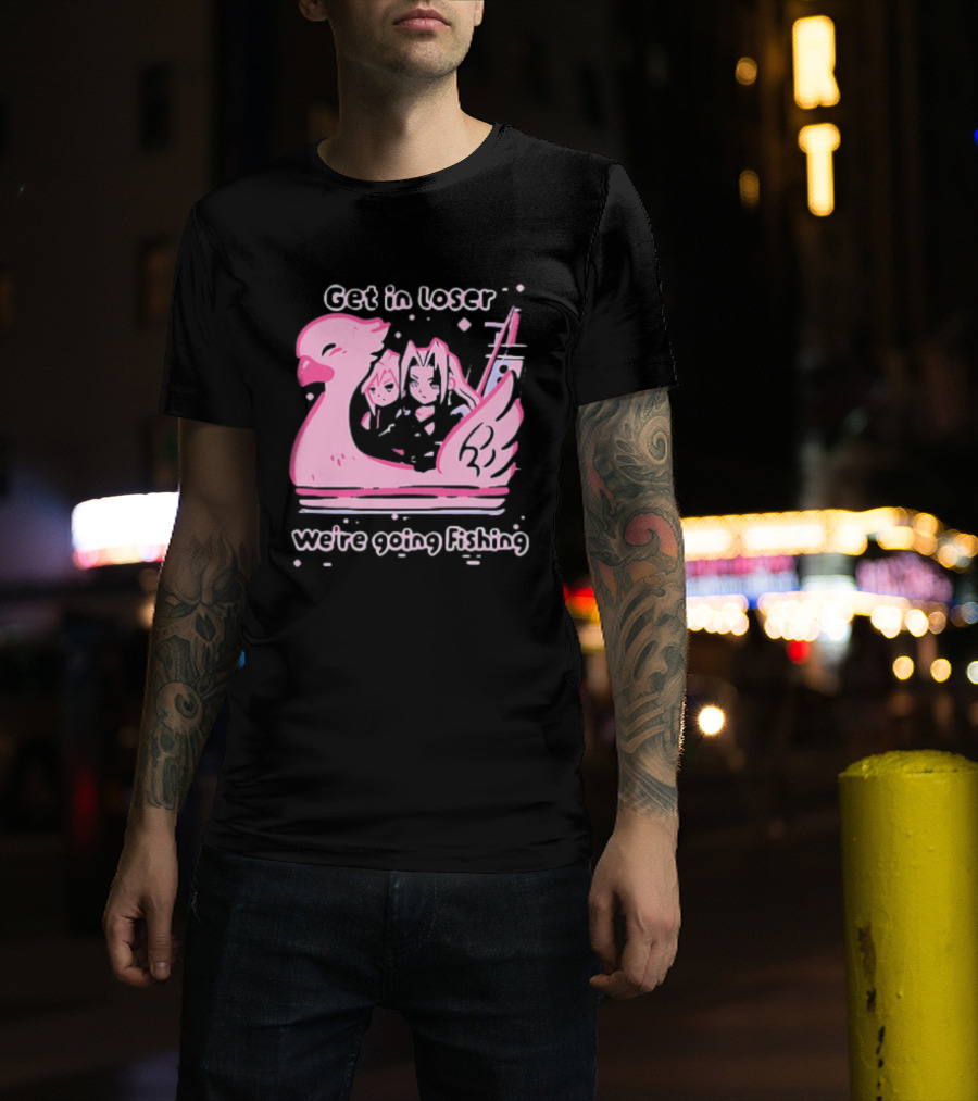 Final Fantasy Cloud Strife Sephiroth Get In Loser We're Going Fishing T-Shirt