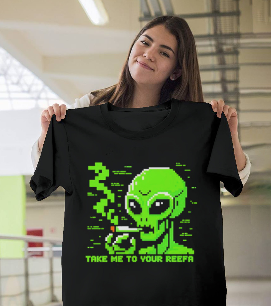 Take Me To Your Reefa Alien Smoking Pixel Art Green Extraterrestrial T-Shirt