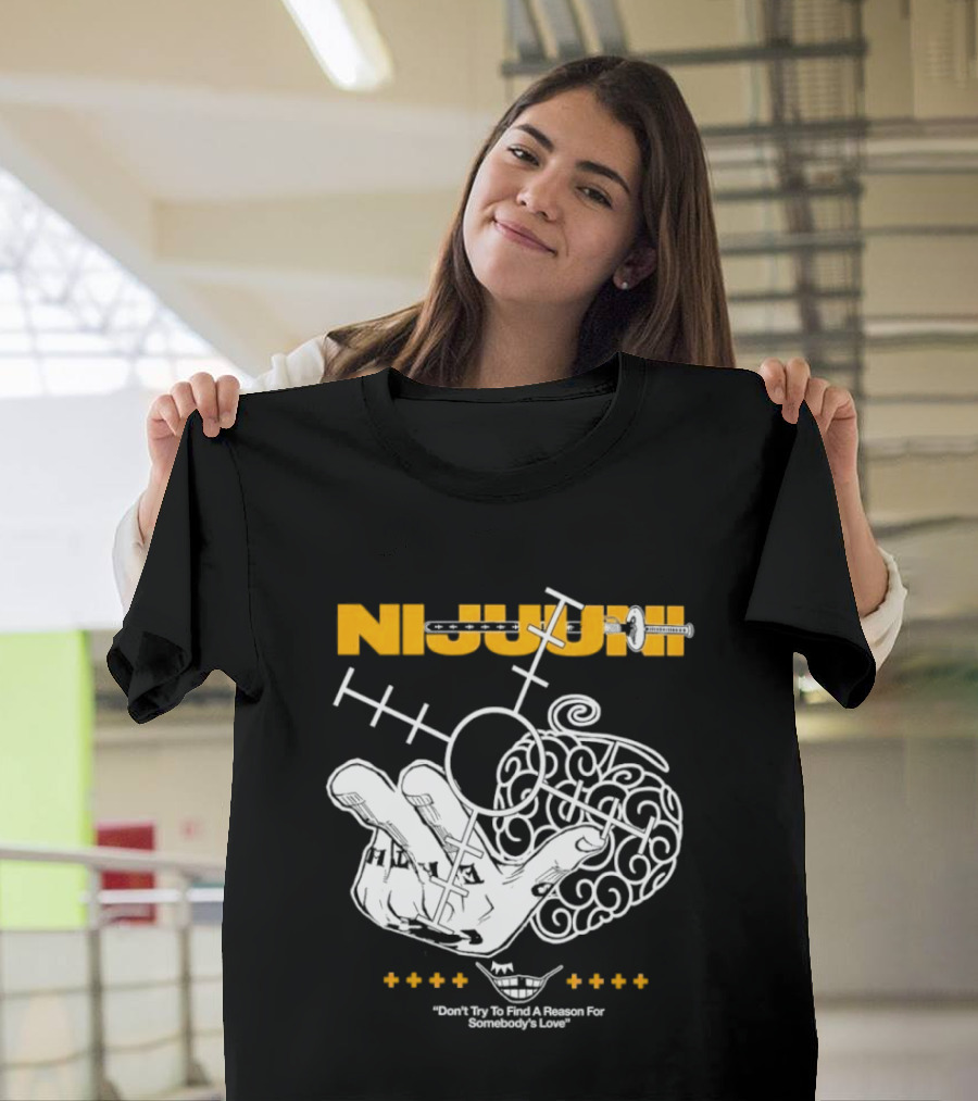 Nijuuni Trafalgar Law One Piece Don't Try To Find A Reason For Somebody's Love T-Shirt