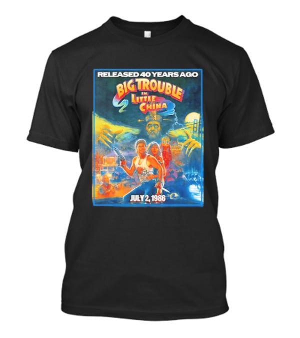 Released 40 Years Ago Big Trouble In Little China July 2 1986 Iconic Cult Film Anniversary T-Shirt