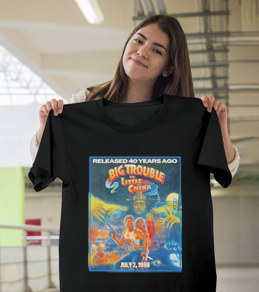 Released 40 Years Ago Big Trouble In Little China July 2 1986 Iconic Cult Film Anniversary T-Shirt