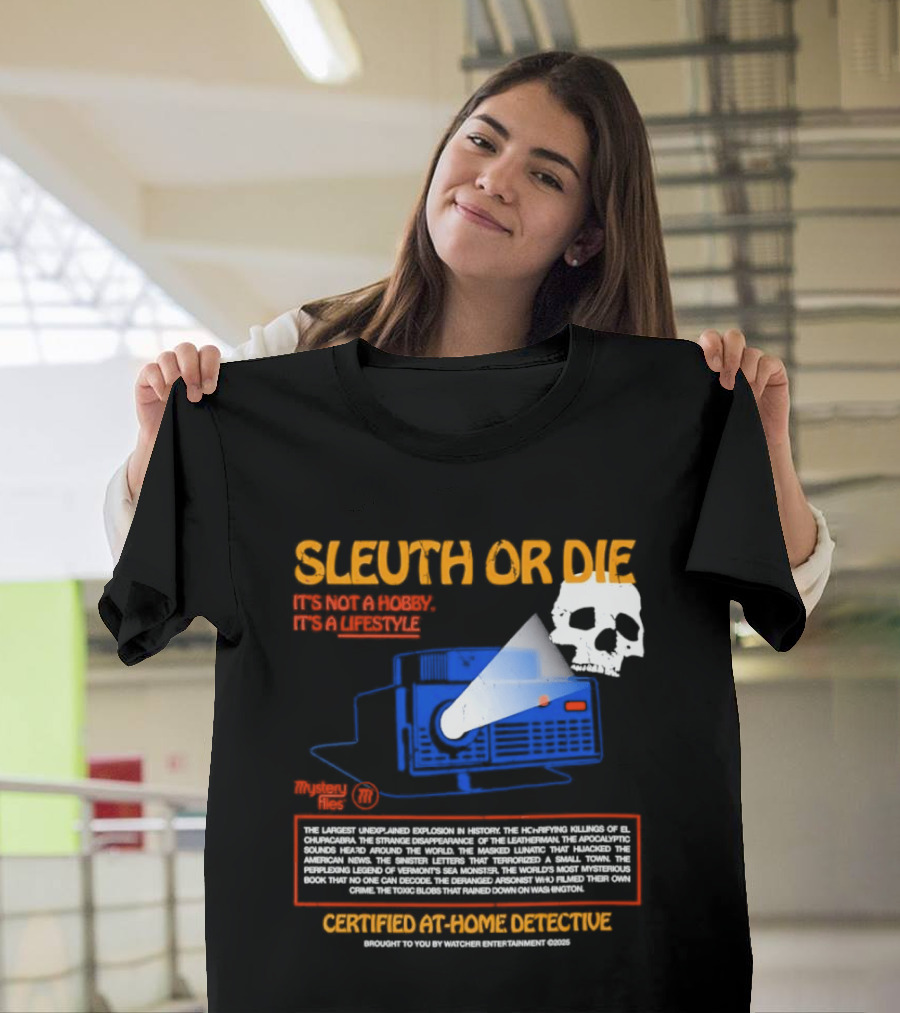 Sleuth Or Die It's Not A Hobby It's A Lifestyle Er Entertainment Mystery Files Certified At Home Detective T-Shirt