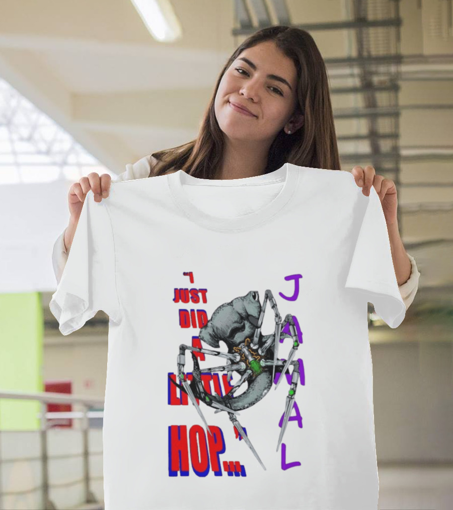 I Just Did A Little Hop Jamal Alien Robot Humor T-Shirt
