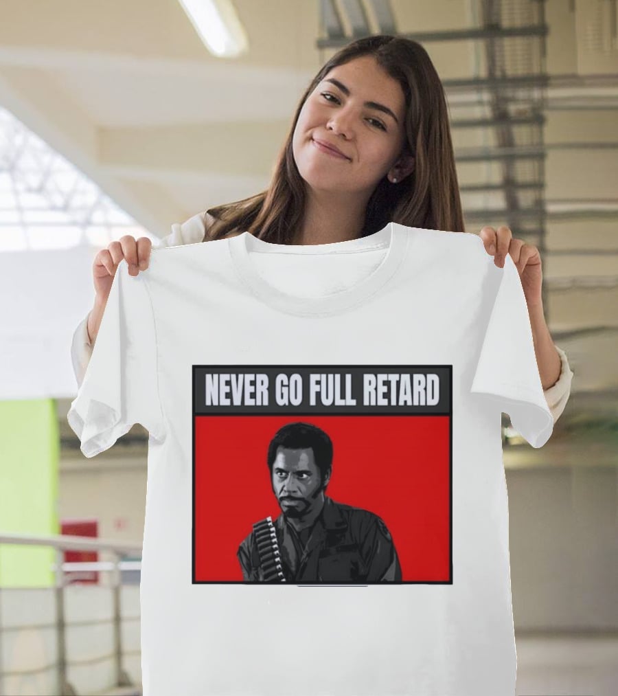 Kirk Lazarus Never Go Full Retard Meme Tropic Thunder T-Shirt
