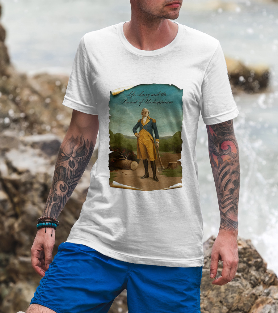 Life Larry And The Pursuit Of Unhappiness Larry As Washington Holding Axe Near Tree Stump T-Shirt