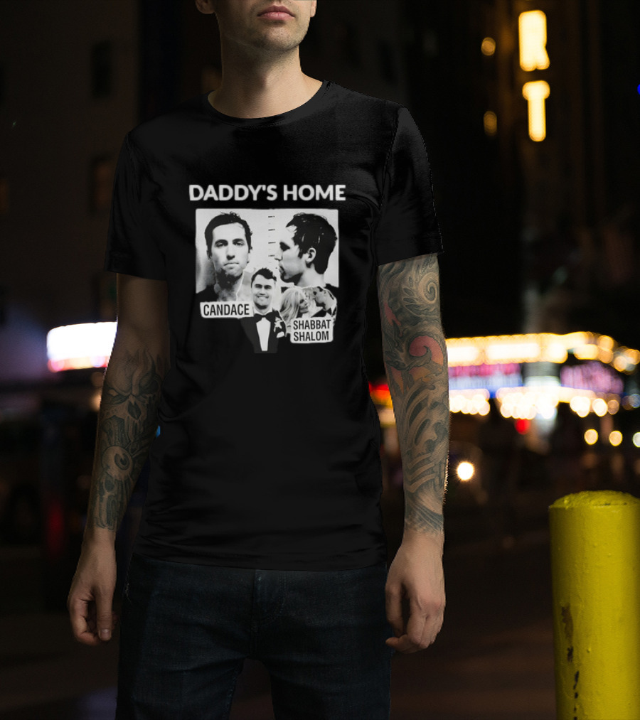 Daddy's Home Candace Shabbat Shalom Meme T-Shirt