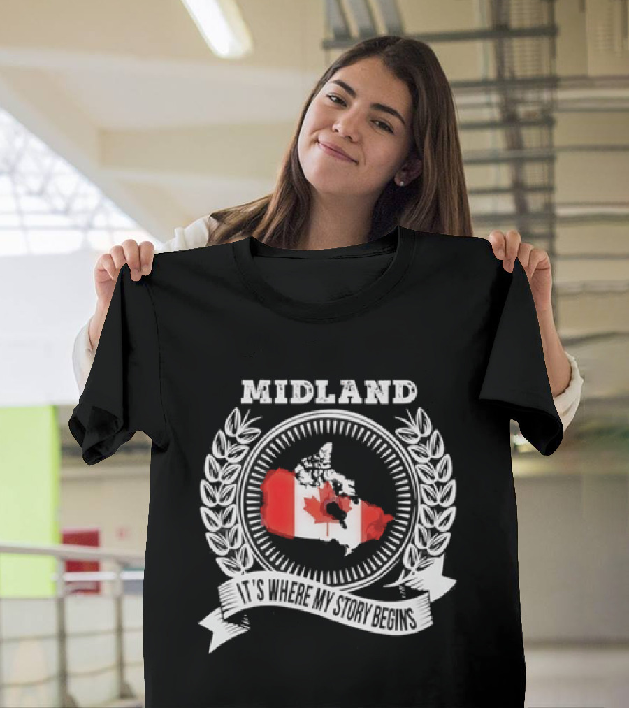 Midland Canada Flag It's Where My Story Begins T-Shirt