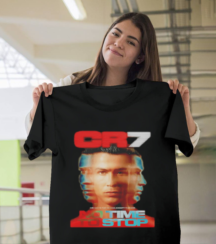 CR7 No Time To Stop Time Waits For No Man Except This One T-Shirt