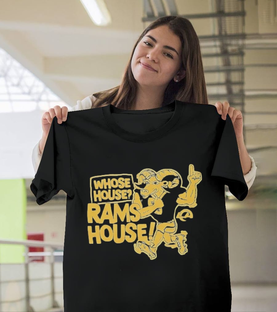 Whose House Rams House Los Angeles Rams Football Fan T-Shirt