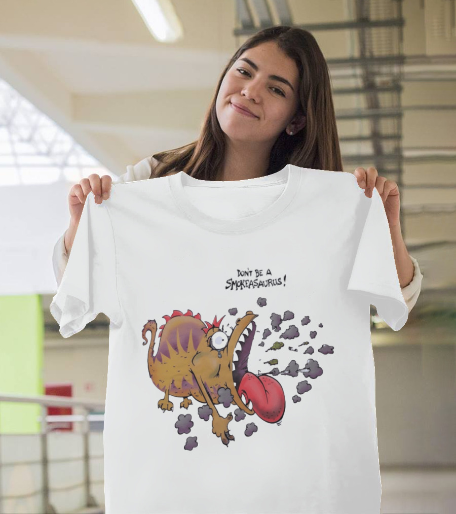 Buttoutz Don't Be A Smokeasaurus Smoking Dinosaur Cartoon Funny Anti Smoking Message T-Shirt