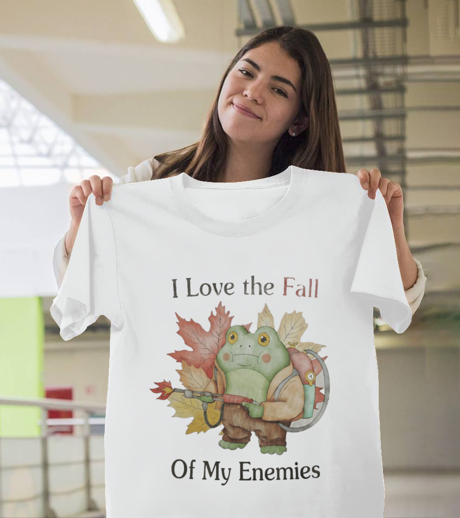 Frog With Flamethrower I Love The Fall Of My Enemies Autumn Leaves T-Shirt