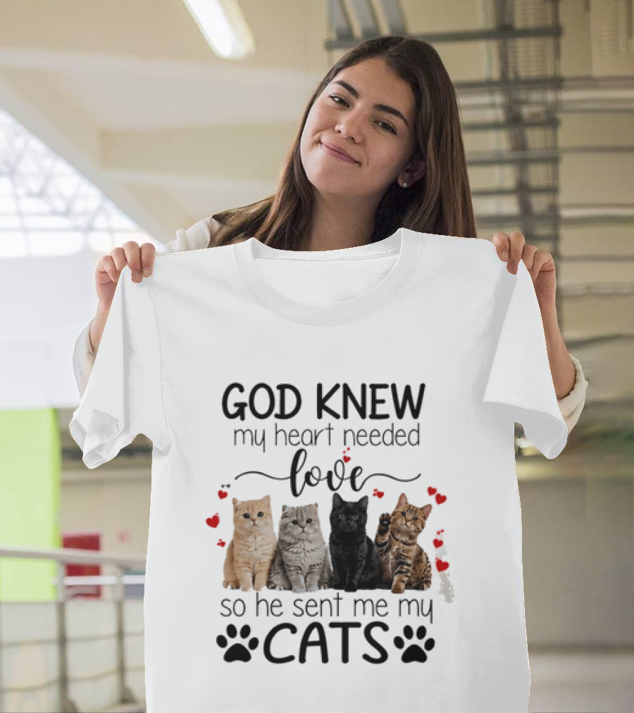 God Knew My Heart Needed Love So He Sent Me My Cats Cute Feline Companions With Paw Prints And Hearts T-Shirt