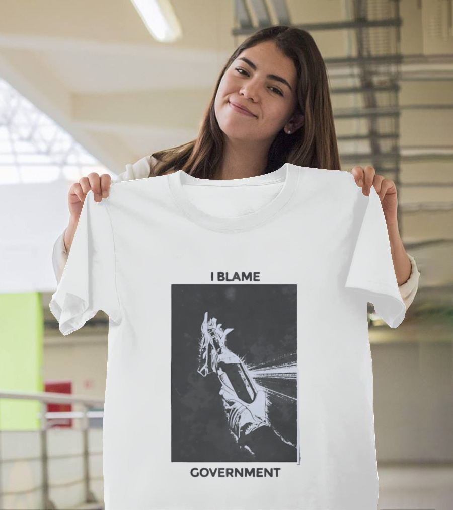 I Blame Government Molotov Cocktail Protest Rebellion T-Shirt