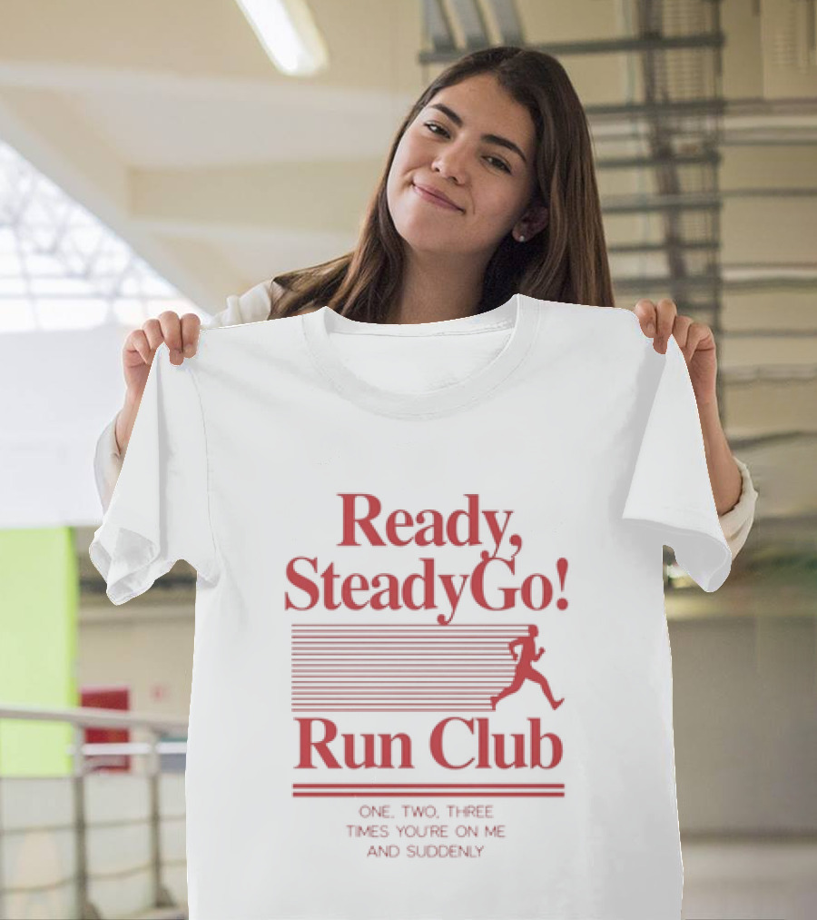 Ready Steady Go Run Club One Two Three Times You're On Me T-Shirt