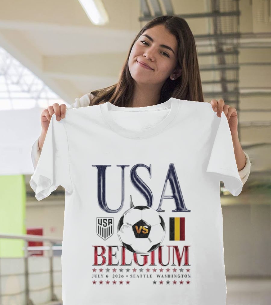 USA Vs Belgium 2026 July 6 Seattle Washington Soccer Match T-Shirt