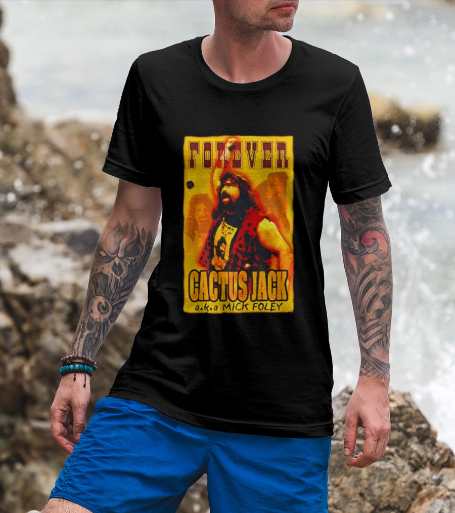 Forever Cactus Jack A.K.A Mick Foley Wrestling T-Shirt