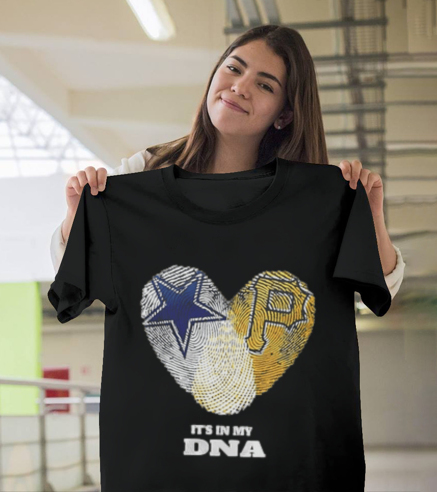 Dallas Cowboys Pittsburgh Pirates Heart Shape It's In My DNA T-Shirt