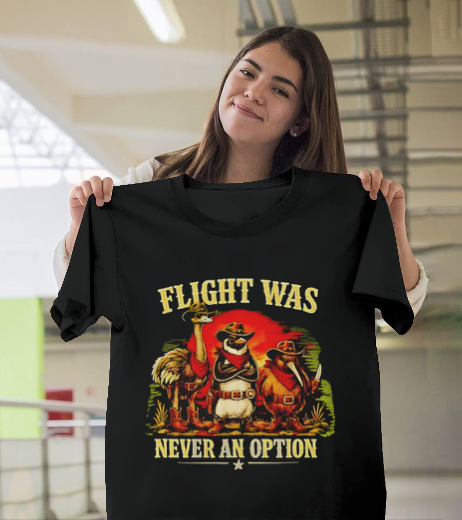 Flight Was Never An Option Ostrich Penguin Kiwi Cowboys T-Shirt