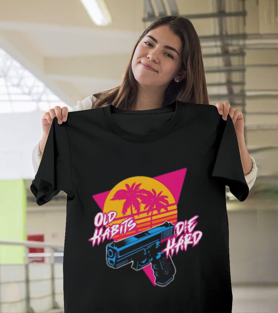 Old Habits Die Hard Pistol Gun 80s Retro Palm Sunset T-Shirt