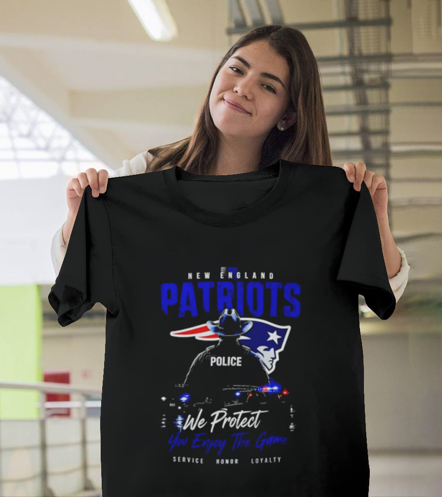 New England Patriots Police We Protect You Enjoy The Game Service Honor Loyalty T-Shirt
