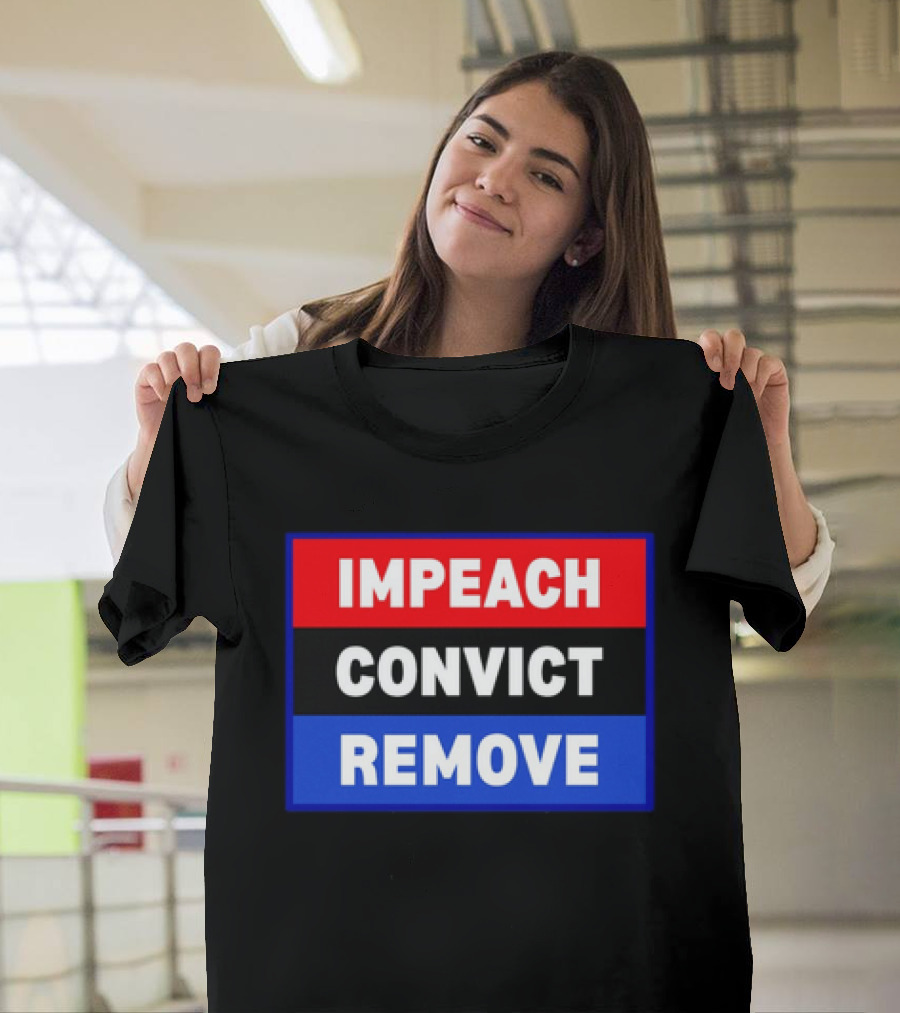 Impeach Convict Remove Political Impeachment T-Shirt