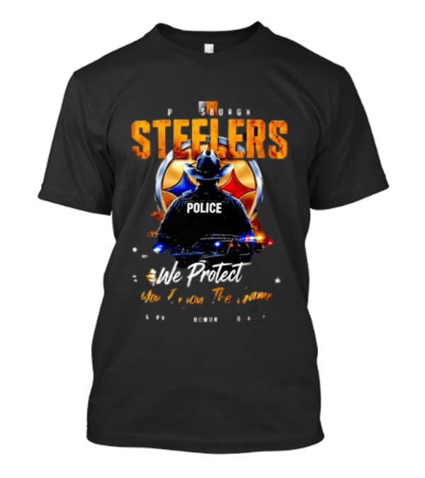 Pittsburgh Steelers Police We Protect You Enjoy The Game Service Honor Loyalty T-Shirt