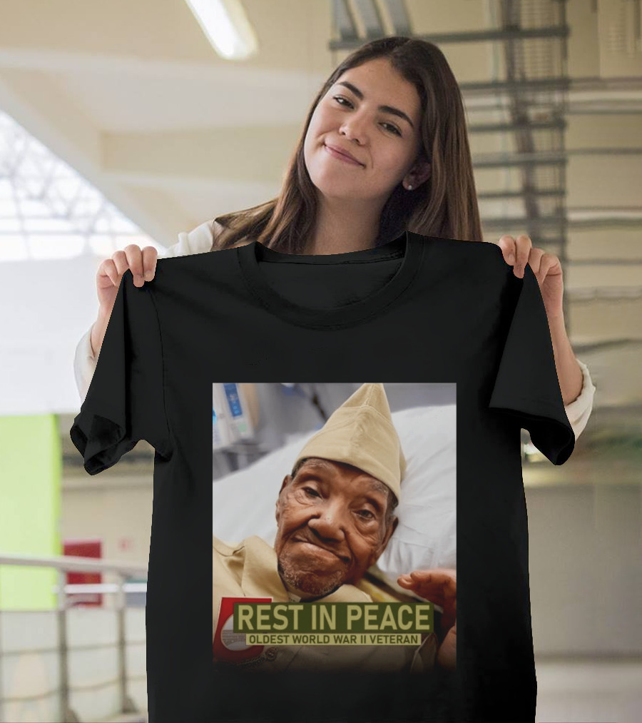 Rest In Peace Oldest World War Ii Veteran T-Shirt