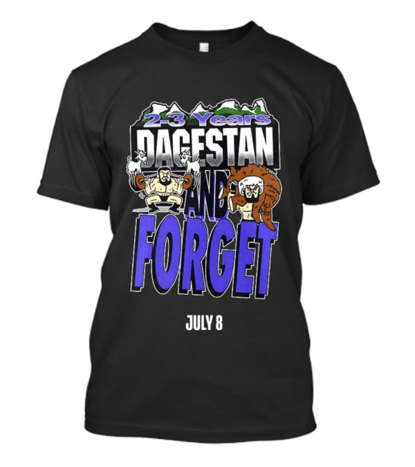 2 3 Years Dagestan And Forget July 8 T-Shirt