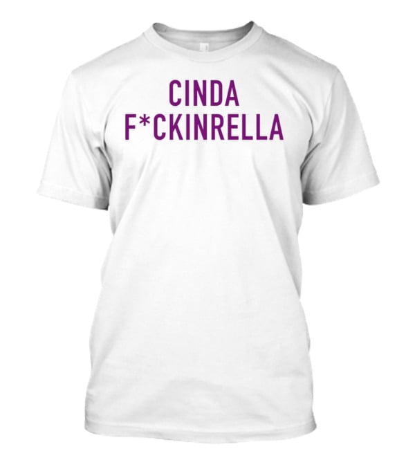 Cinda F*ckinrella Cinderella Fairy Tale Twist T-Shirt