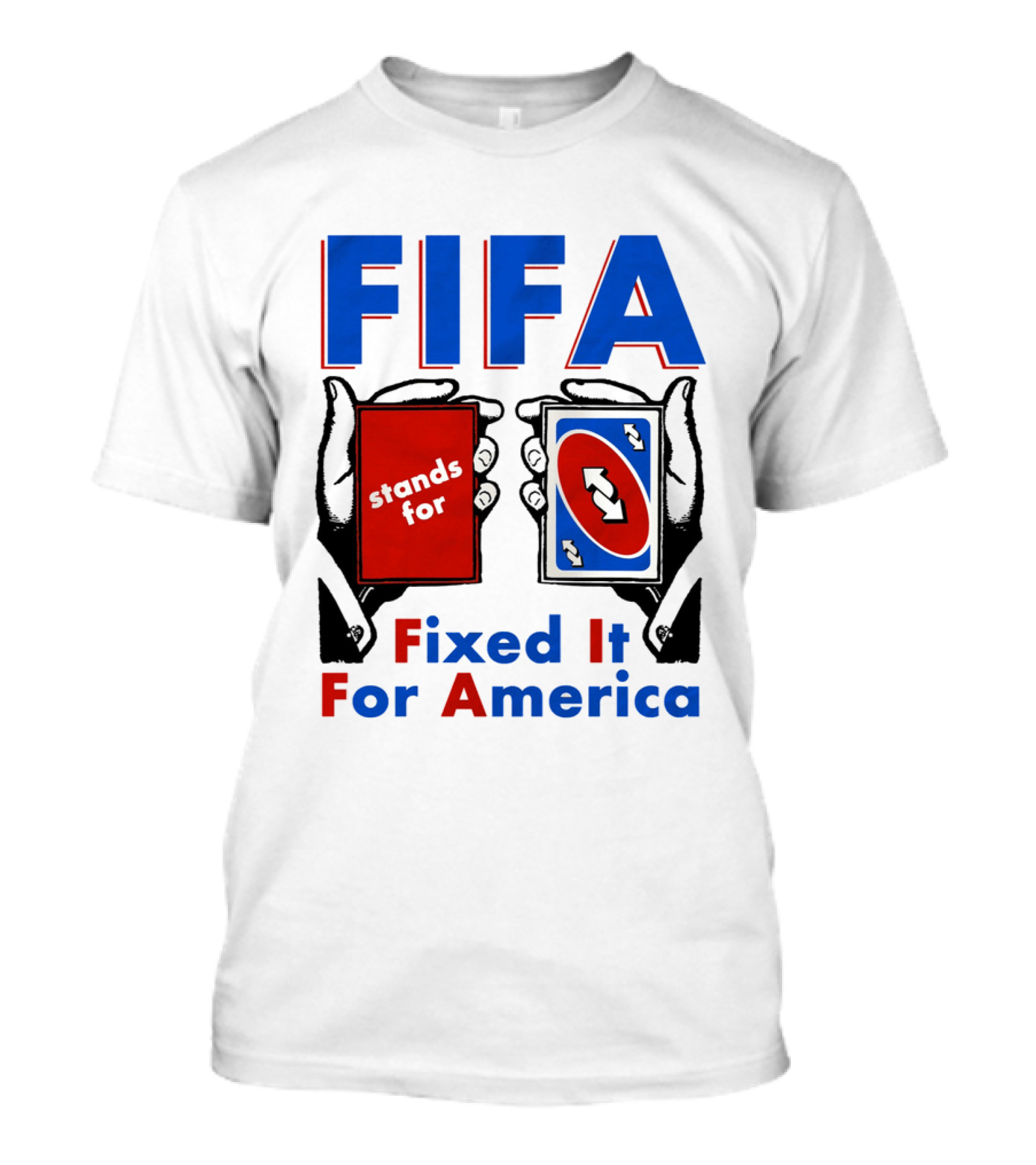 FIFA Stands For Fixed It For America Uno Cards Spoof T-Shirt