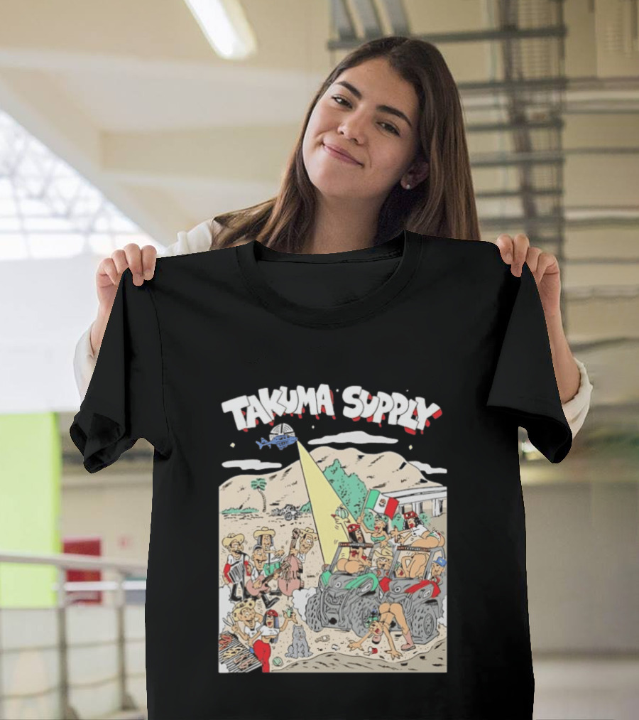 Takuma Supply Mexican Border Party Off Road Adventure Fun In The Desert With ATVs And Live Music T-Shirt