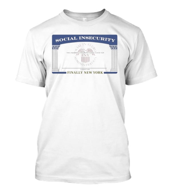 Social Insecurity FNY Finally New York Government Agency With Red Insignia T-Shirt