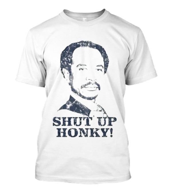 Stanley Hudson Shut Up Honky The Office T-Shirt