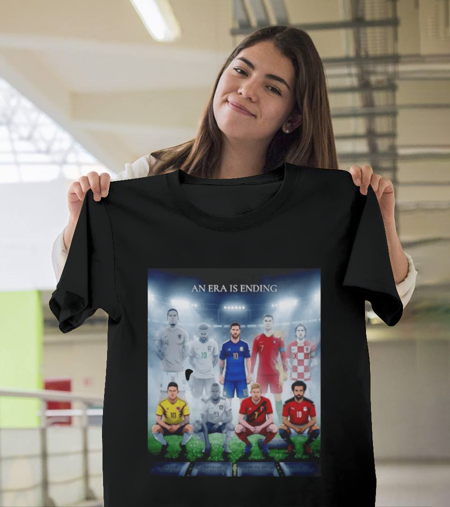 An Era Is Ending Football Legends Messi Ronaldo Neymar Modrić Salah Hazard Valencia Ramos T-Shirt