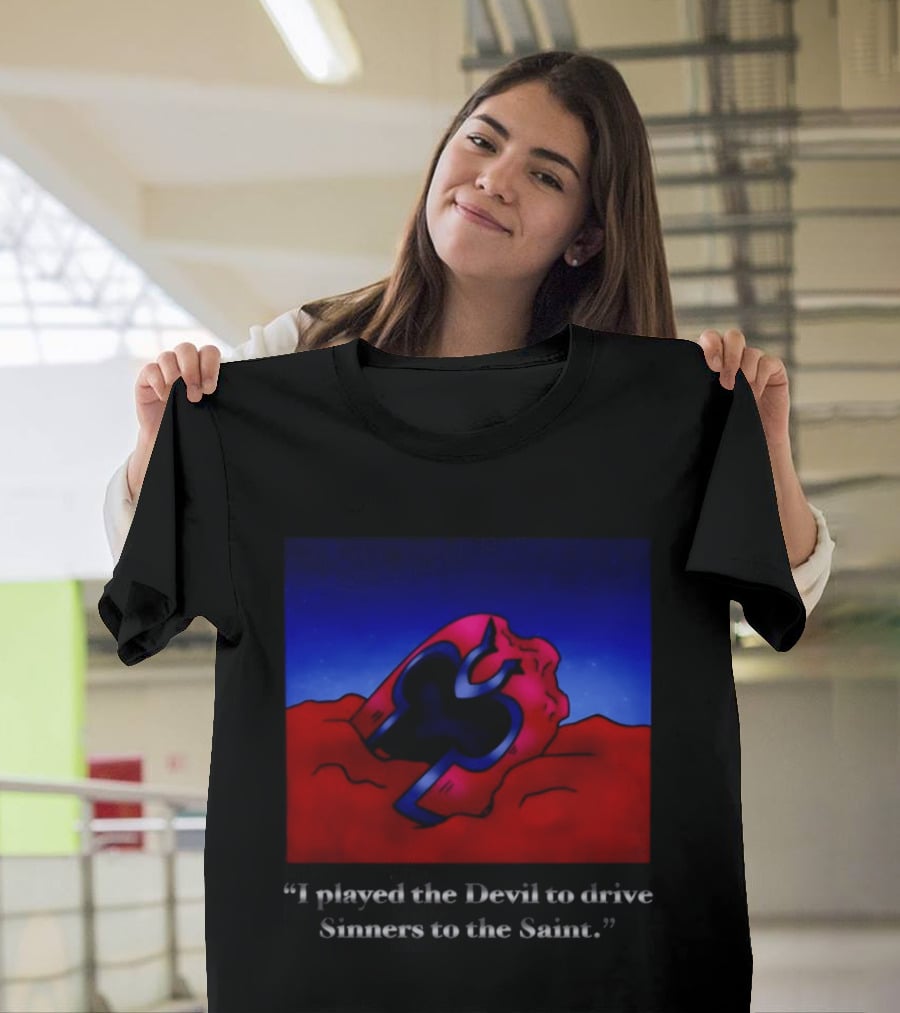 Magneto Helmet I Played The Devil To Drive Sinners To The Saint T-Shirt