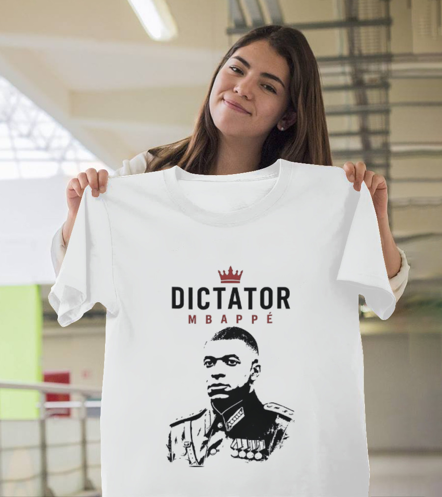 Dictator Mbappé Meme Crowned T-Shirt