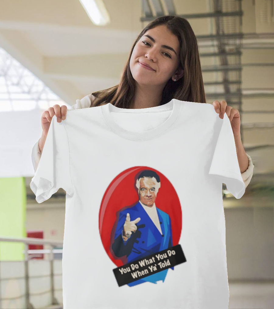 The Sopranos Paulie Walnuts Gualtieri You Do What You Do When Ya Told T-Shirt