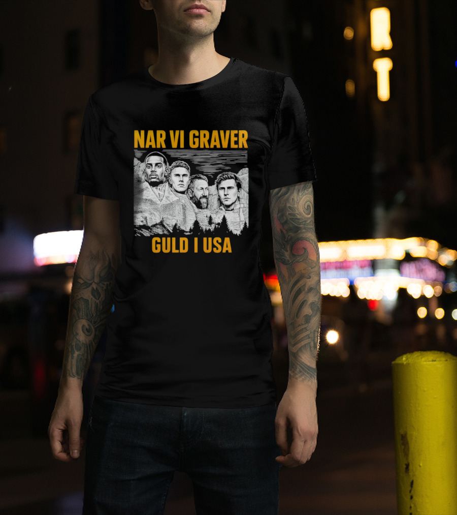 När Vi Gräver Guld I USA Swedish National Football Team Players Mount Rushmore T-Shirt